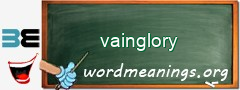 WordMeaning blackboard for vainglory